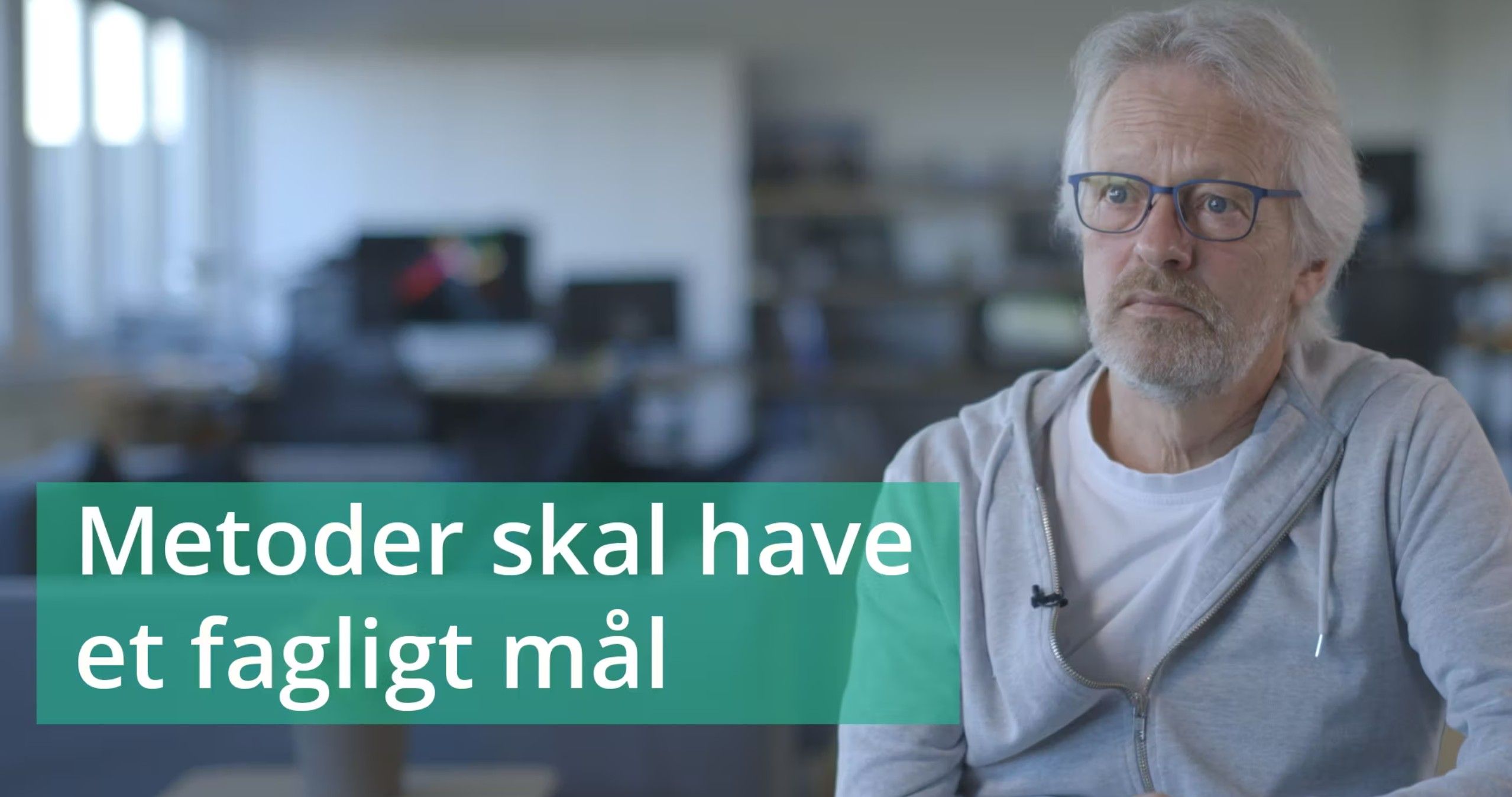 Metoder skal have et fagligt formål