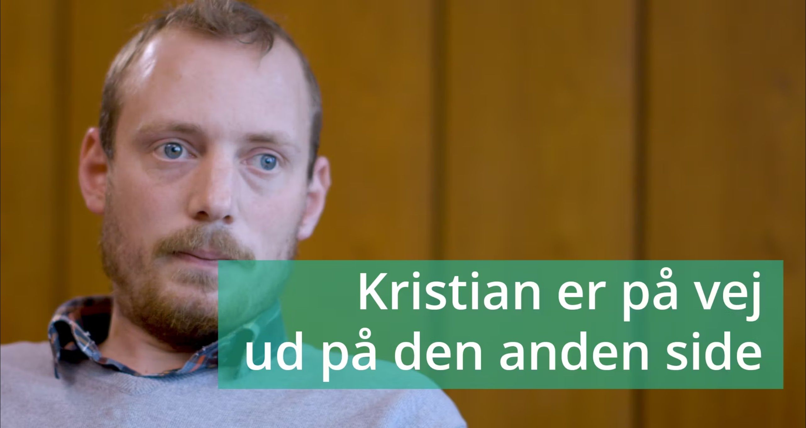 VIDEO 1: Kristian er på vej ud på den anden side