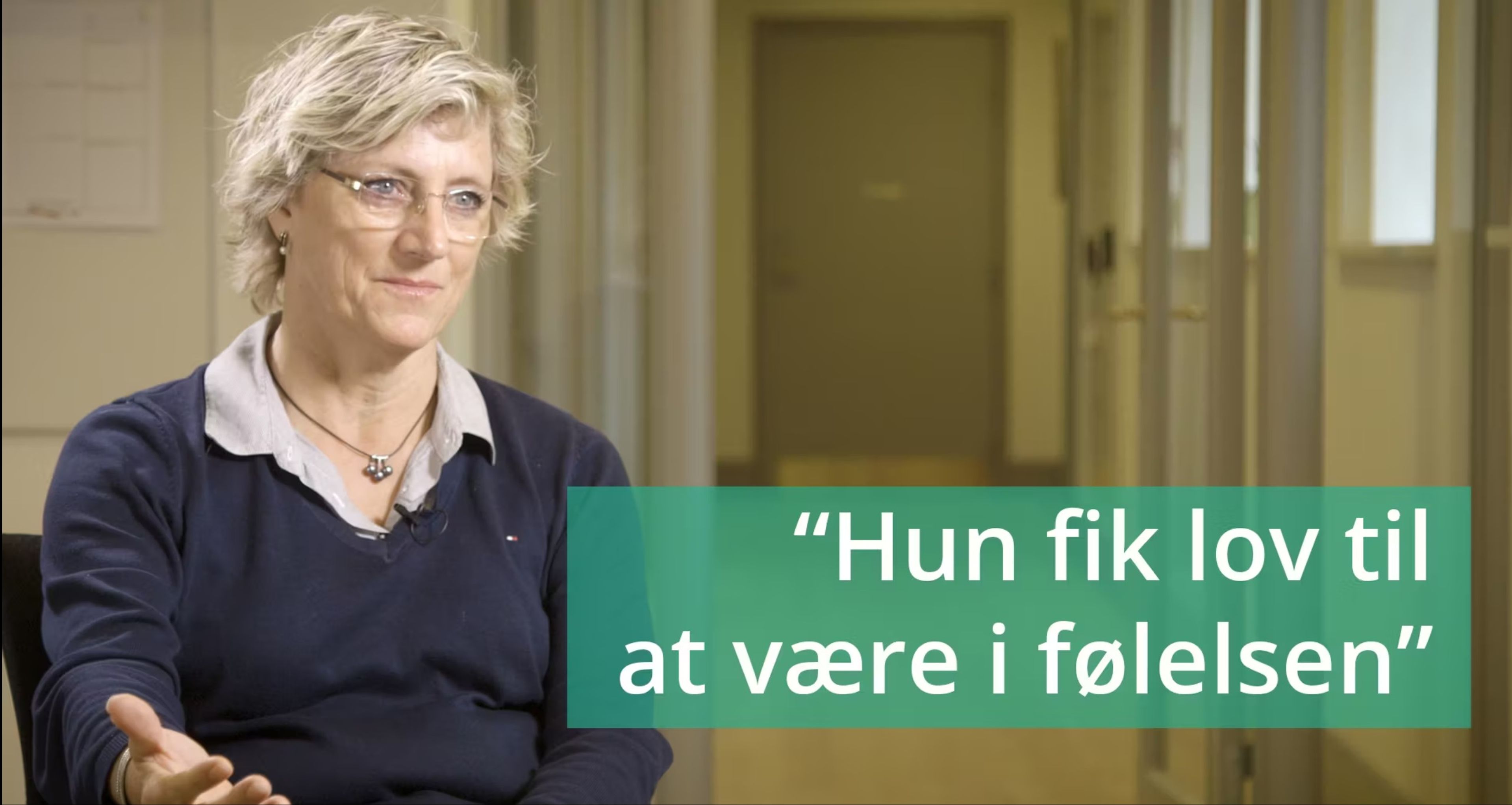 VIDEO 3: "Hun fik lov til at være i følelsen"