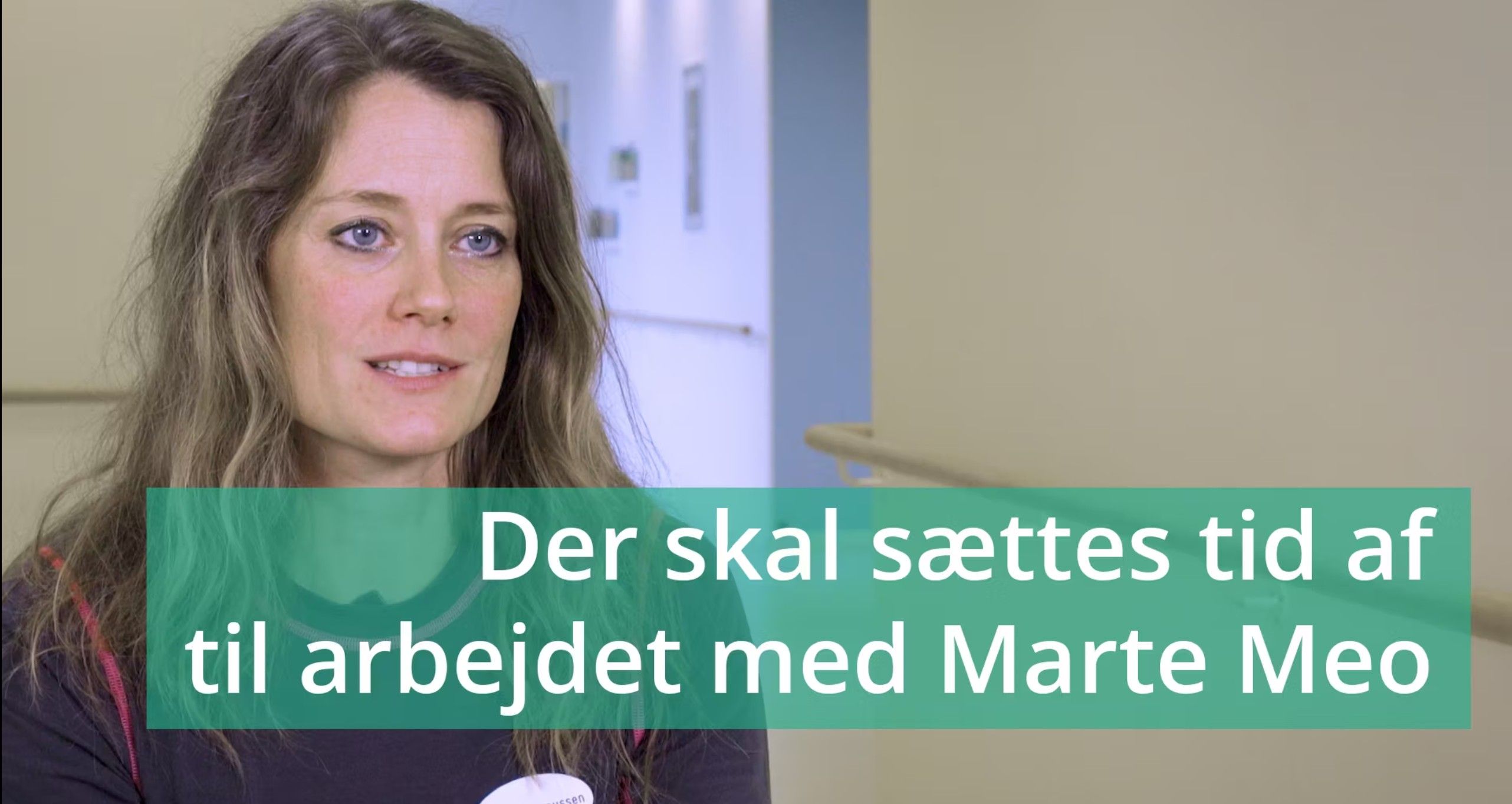 VIDEO 2: Der skal sættes tid af til arbejdet med Marte Meo
