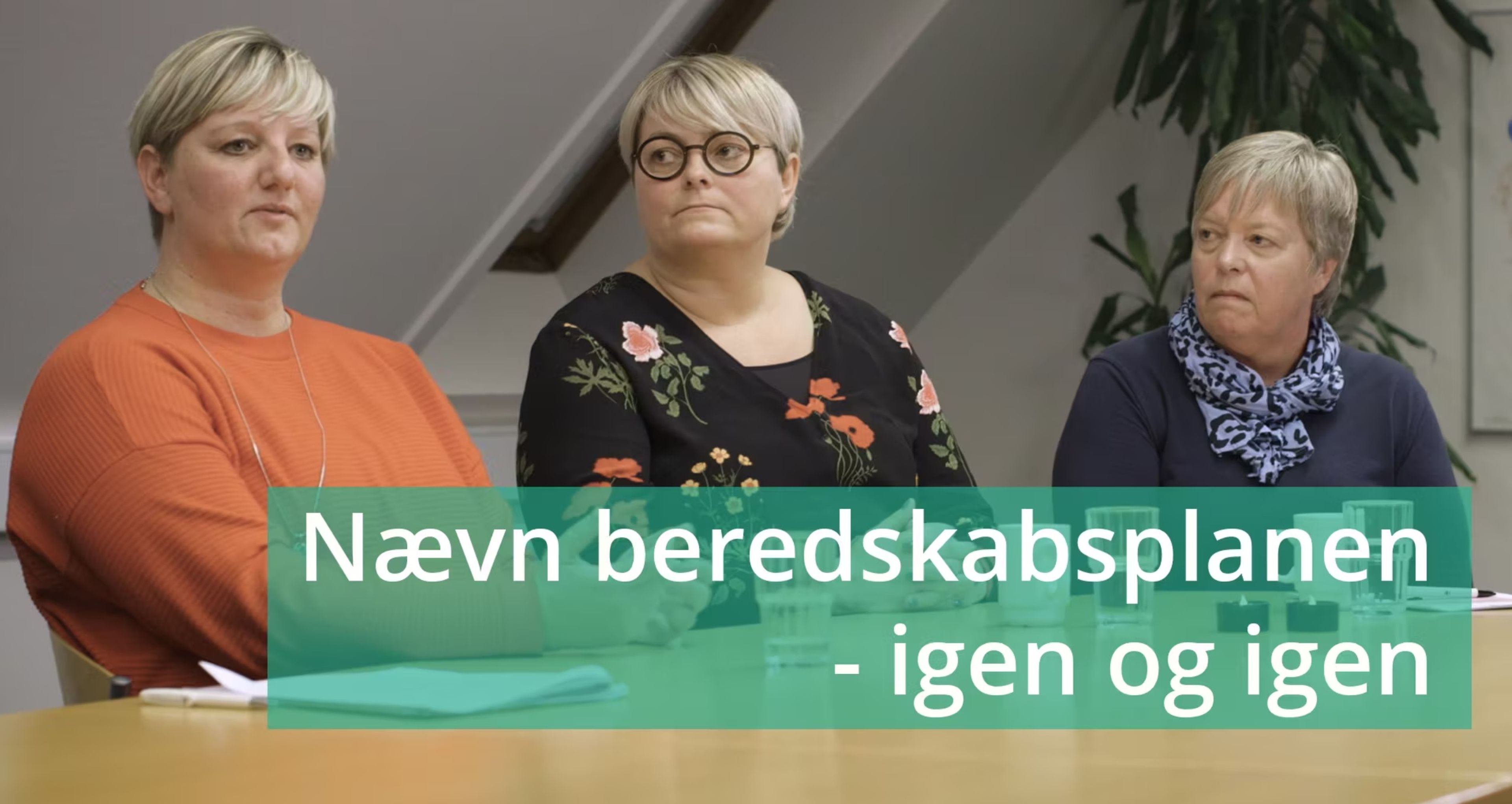 VIDEO 3: Nævn beredskabsplanen - igen og igen