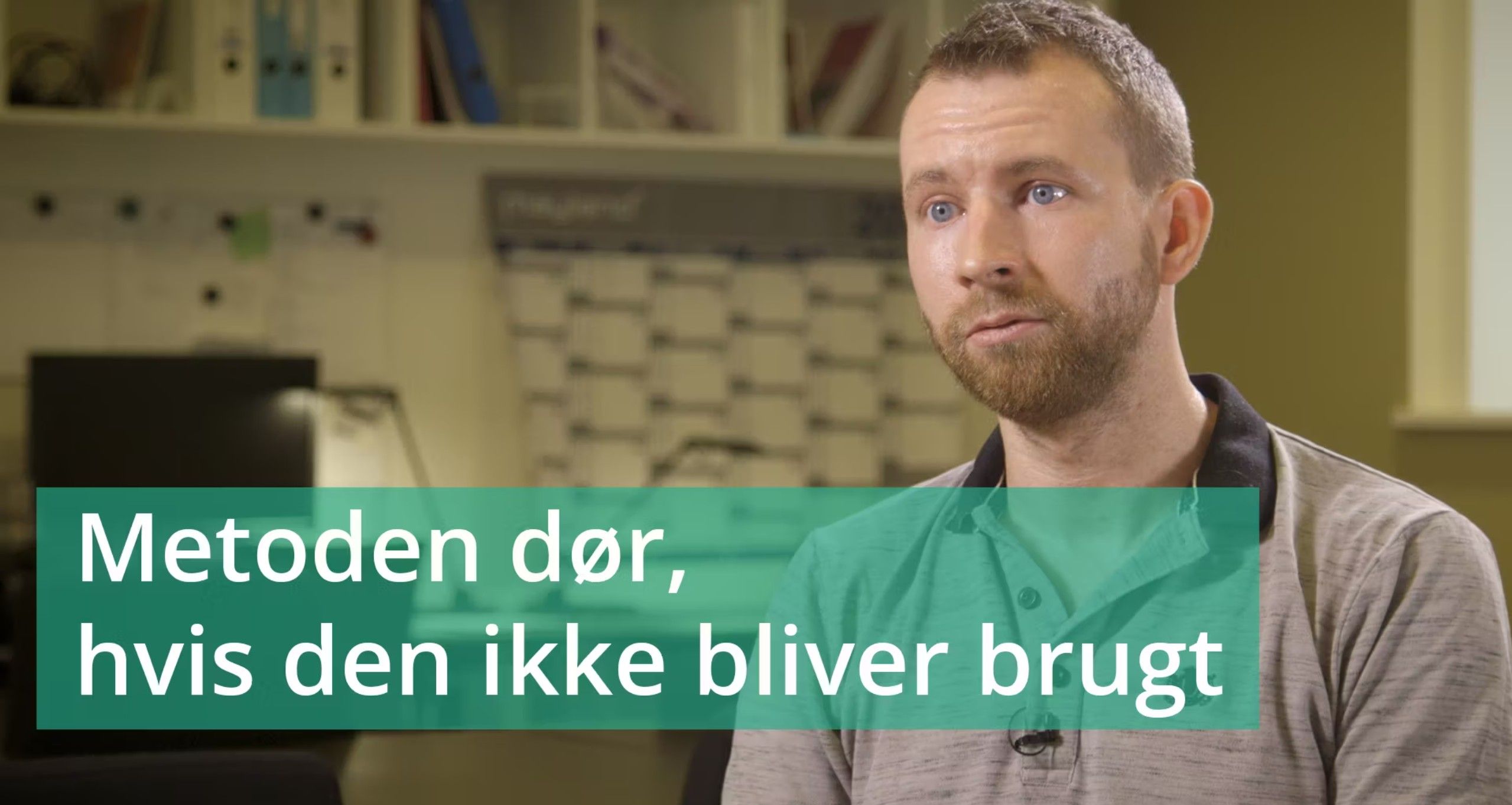 VIDEO 2: Metoden dør, hvis den ikke bliver brugt