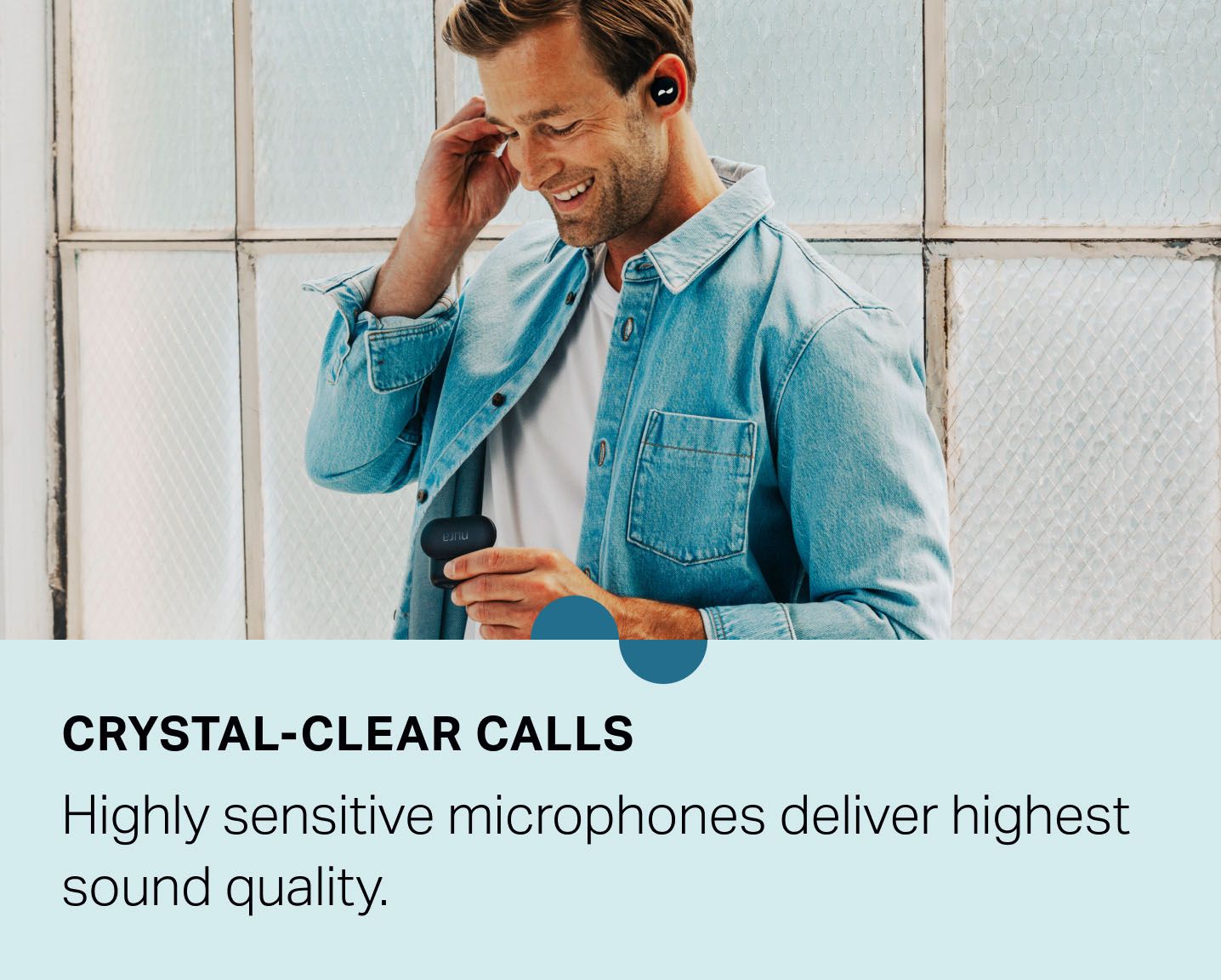 Person using NURATRUE earbuds to make a phone call — "Crystal-clear calls: Highly sensitive microphones deliver highest sound quality."