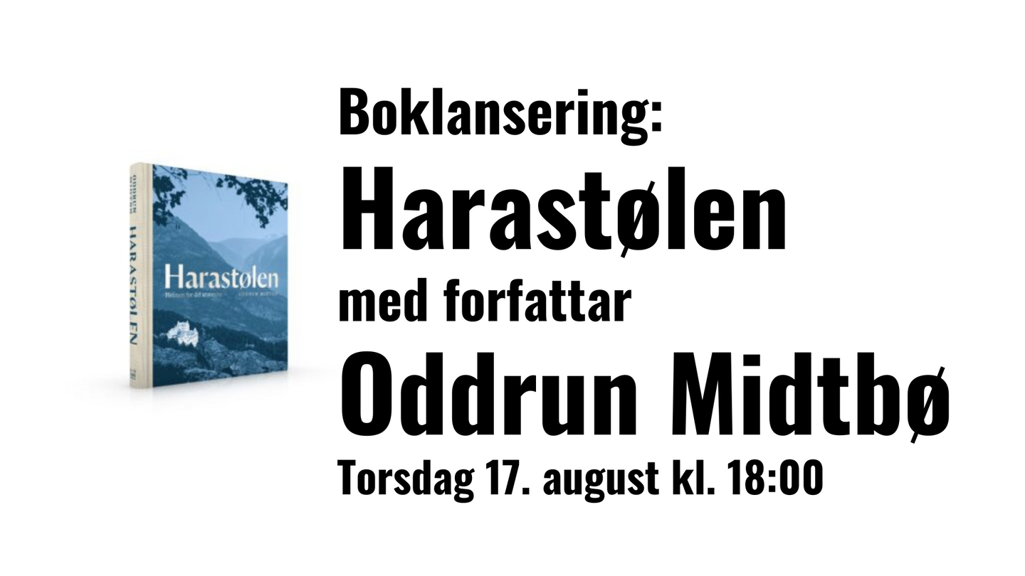 Bilde av boka Harastølen med tekst; Boklansering: Harastølen med forfattar Oddrun Midtbø, tysdag 17. august kl. 18:00