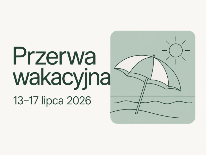Przerwa wakacyjna 13–17 lipca 2026