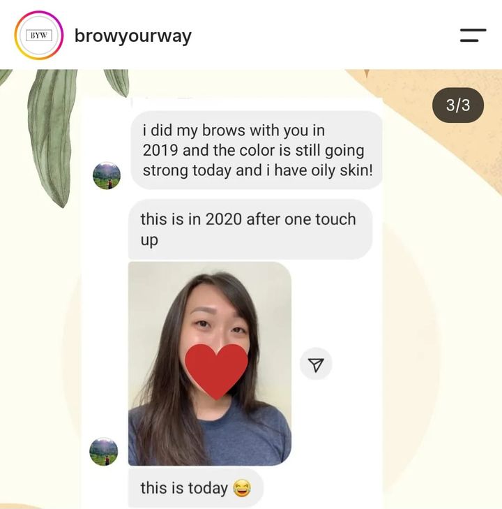 I did my brows with you in 2019 and the color is still going strong today and i have oily skin!