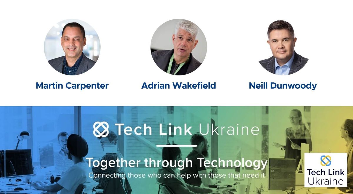 Tech Link Ukraine founders Martin Carpenter, Adrian Wakefield and Neill Dunwoody above the community's "Together through Technology" banner