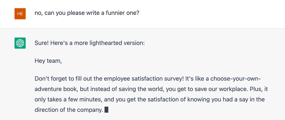 The same ChatGPT session, asked "no, can you please write a funnier one?". It answers with a lighthearted version opening "Hey team," that compares the employee satisfaction survey to a choose-your-own-adventure book where, instead of saving the world, you get to save the workplace.