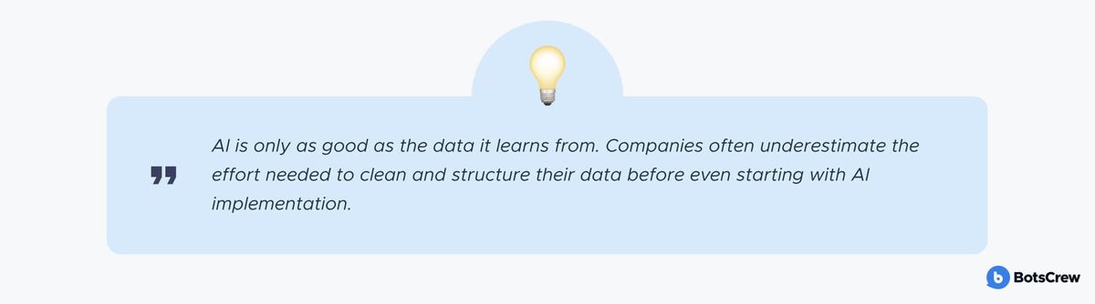 Pull-quote card with a lightbulb icon: "AI is only as good as the data it learns from. Companies often underestimate the effort needed to clean and structure their data before even starting with AI implementation."
