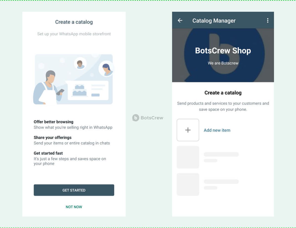 Two WhatsApp Business screens side by side: the “Create a catalog” onboarding card listing Offer better browsing, Share your offerings and Get started fast with a Get started button, and the Catalog Manager for BotsCrew Shop with an Add new item row