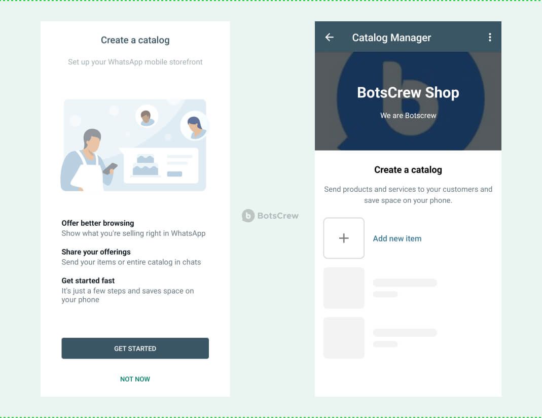 Two WhatsApp Business screens side by side: the “Create a catalog” onboarding card listing Offer better browsing, Share your offerings and Get started fast with a Get started button, and the Catalog Manager for BotsCrew Shop with an Add new item row