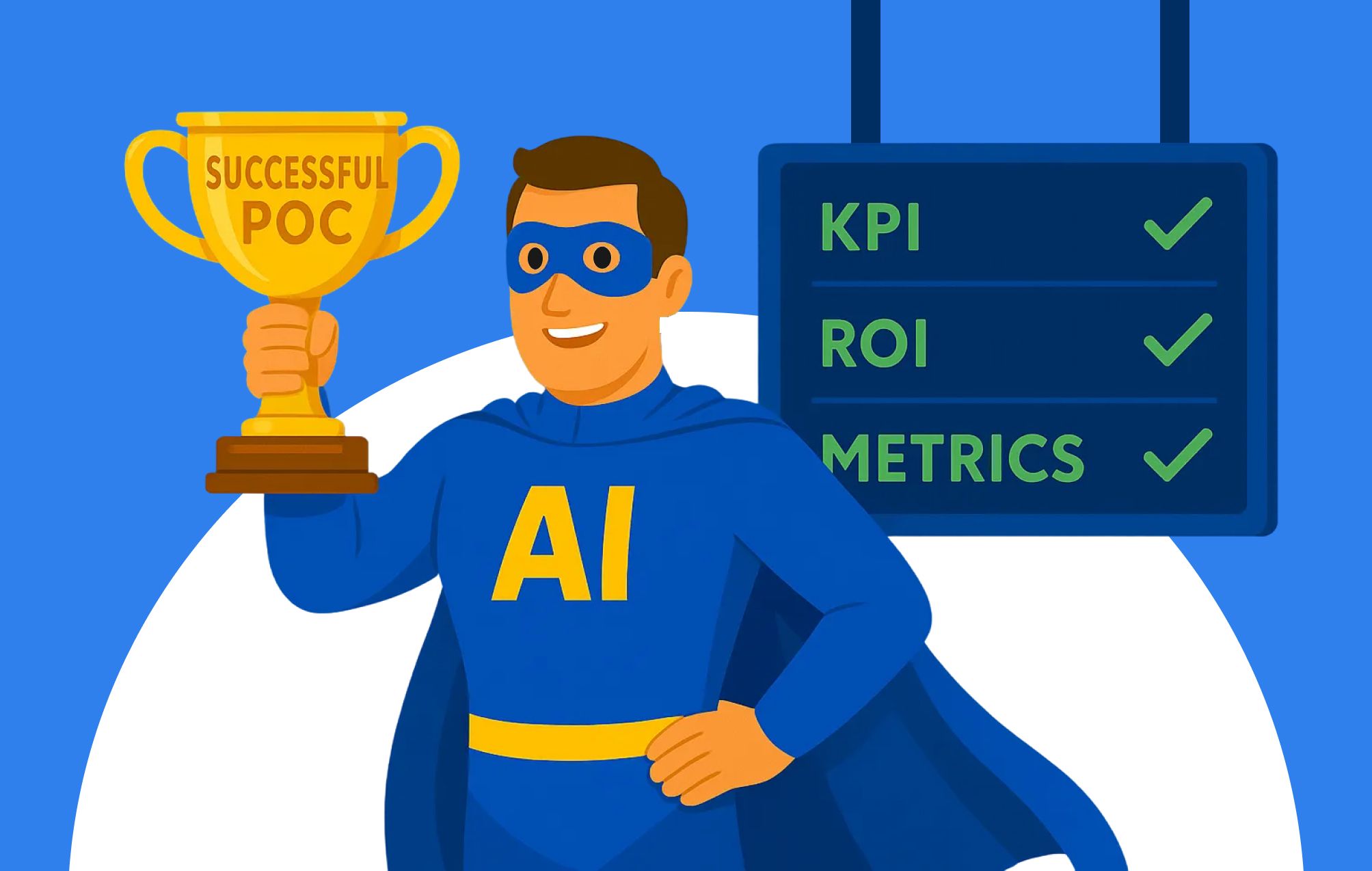A masked superhero in a blue suit with AI on his chest holds up a gold trophy engraved “Successful POC”, beside a hanging dark board ticking off KPI, ROI and Metrics