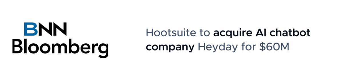 BNN Bloomberg headline: Hootsuite to acquire AI chatbot company Heyday for $60M