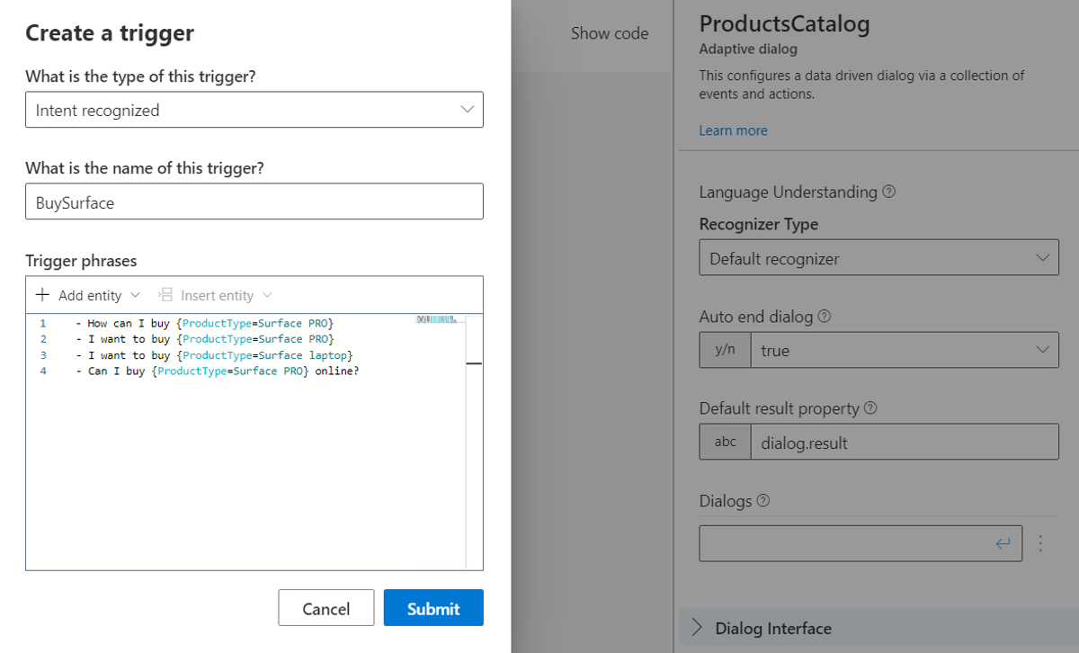 The Bot Framework Composer trigger editor. A Create a trigger panel on the left asks for the trigger type, set to Intent recognized, and its name, set to BuySurface, then lists four trigger phrases — How can I buy {ProductType=Surface PRO}, I want to buy {ProductType=Surface PRO}, I want to buy {ProductType=Surface laptop}, Can I buy {ProductType=Surface PRO} online? — over Cancel and Submit buttons. A properties rail on the right, headed ProductsCatalog / Adaptive dialog, shows Language Understanding settings: recognizer type Default recognizer, auto end dialog true, default result property dialog.result
