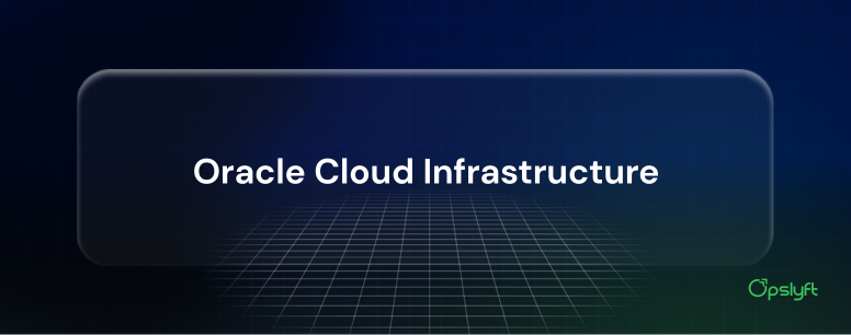 OCI Explained: A Complete Guide to Oracle Cloud Infrastructure