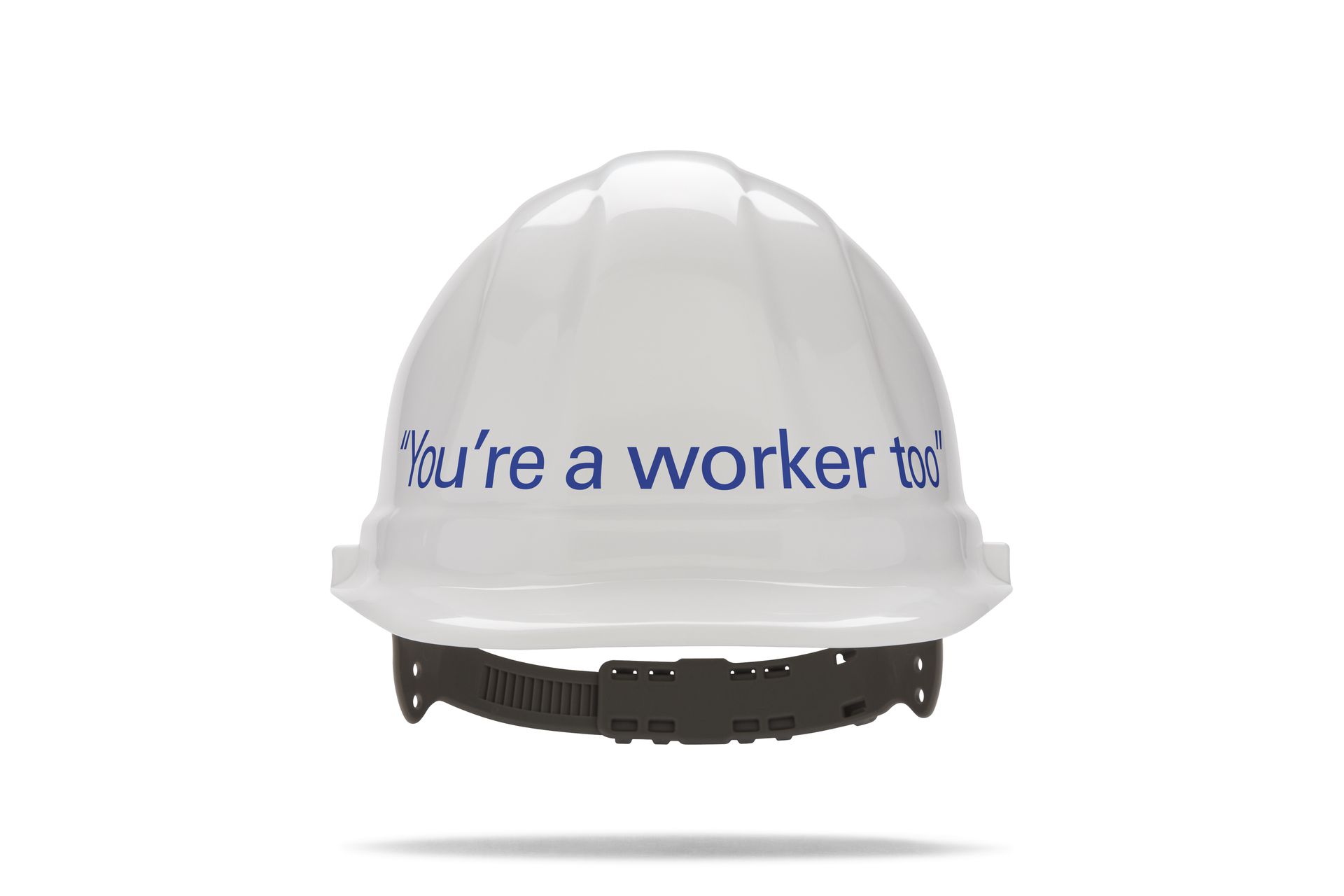 Worker hat with the saying "You're a worker too"