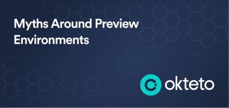 Blue background with white words that say myths around preview environments and the okteto logo in the lower right corner