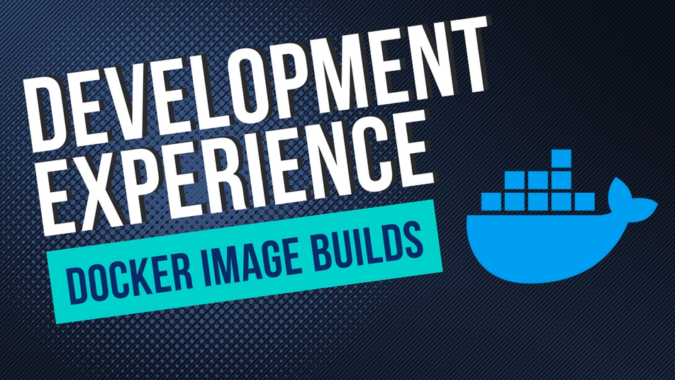 The image features the text "Development Experience: Docker Image Builds" in bold white and blue letters. The background is dark with a textured pattern. To the right of the text is the Docker logo, a stylized blue whale carrying a stack of containers. The overall theme of the image emphasizes the role of Docker in enhancing the development experience, specifically focusing on the process of building Docker images.