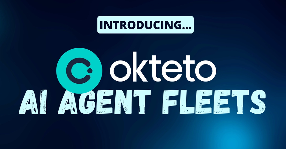 Graphic with text "Okteto Agent Fleets"