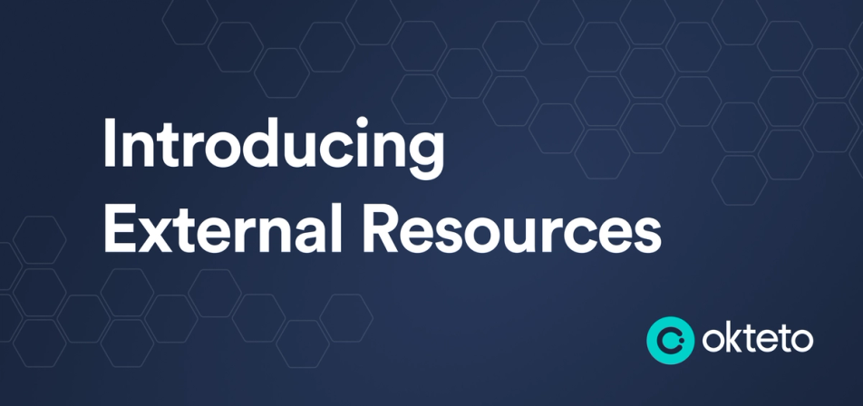 The image features the text "Introducing External Resources" in bold white letters on a dark blue background with a hexagonal pattern. The Okteto logo, a teal circle with a stylized "C," is positioned at the bottom right. The design highlights the introduction of a new feature or capability within Okteto that involves external resources, likely allowing users to integrate or manage dependencies from outside their immediate environment.