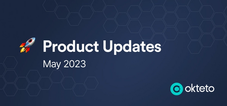 The image features the text "Product Updates May 2023" in bold white letters on a dark blue background with a hexagonal pattern. A small rocket icon is placed to the left of the main text, symbolizing new launches or advancements. The Okteto logo, a teal circle with a stylized "C" and the text "Okteto," is positioned at the bottom right. The design highlights recent updates or new features introduced by Okteto in May 2023.
