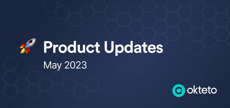 The image features the text "Product Updates May 2023" in bold white letters on a dark blue background with a hexagonal pattern. A small rocket icon is placed to the left of the main text, symbolizing new launches or advancements. The Okteto logo, a teal circle with a stylized "C" and the text "Okteto," is positioned at the bottom right. The design highlights recent updates or new features introduced by Okteto in May 2023.