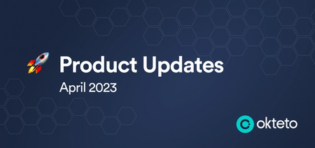 The image features the text "Product Updates April 2023" in bold white letters on a dark blue background with a hexagonal pattern. A small rocket icon is placed to the left of the main text, symbolizing new launches or advancements. The Okteto logo, a teal circle with a stylized "C" and the text "Okteto," is positioned at the bottom right. The design indicates recent updates or new features introduced by Okteto in April 2023.