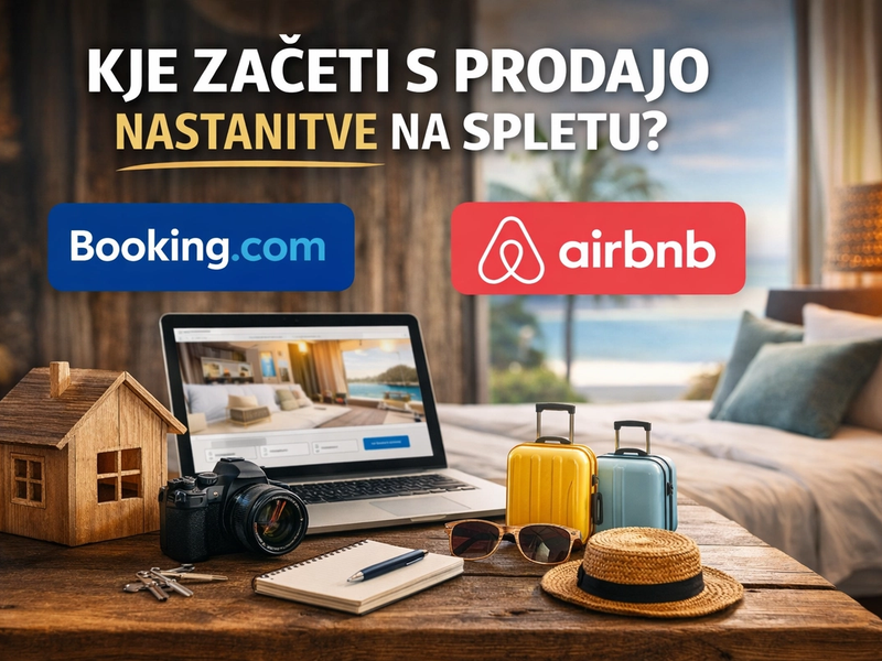 Kako začeti s spletno prodajo vaše nastanitve – Booking, Airbnb ali oboje?