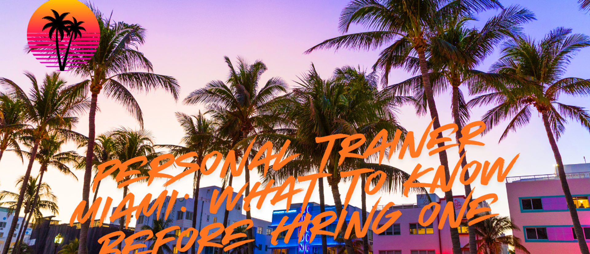 Personal Trainer Miami: What to Know Before Hiring One