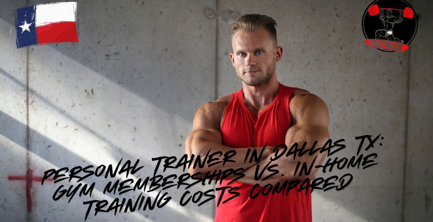 Personal Trainer in Dallas TX: Gym Memberships vs. In-Home Training Costs Compared