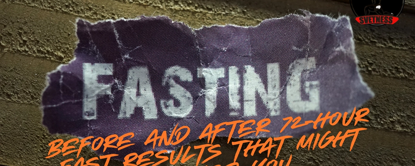 Before and After 72-Hour Fast Results That Might Surprise You