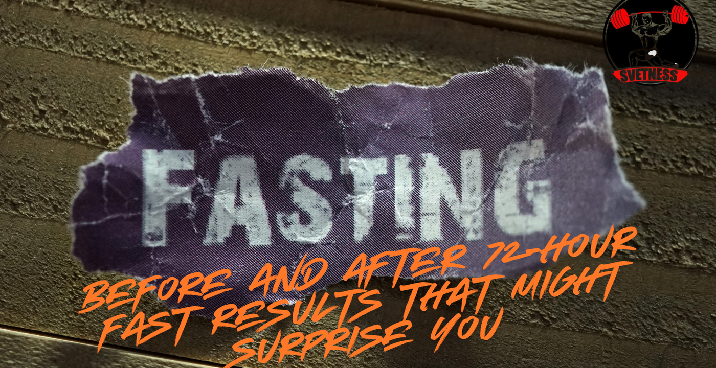 Before and After 72-Hour Fast Results That Might Surprise You