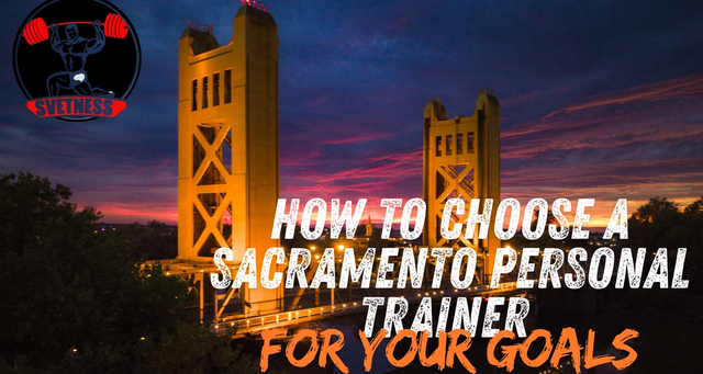 How to Choose a Sacramento Personal Trainer for Your Goals