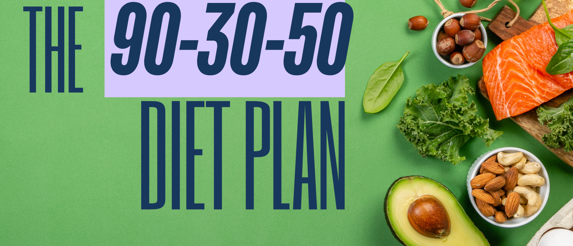 The 90-30-50 Diet Plan: How It Works and Why It’s Popular