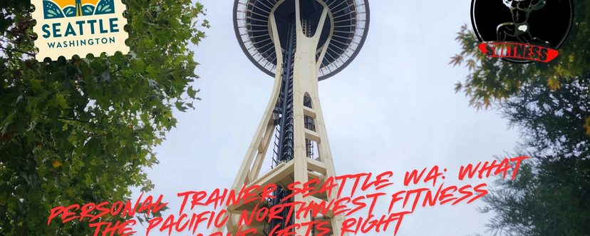Personal Trainer Seattle WA: What the Pacific Northwest Fitness Scene Gets Right