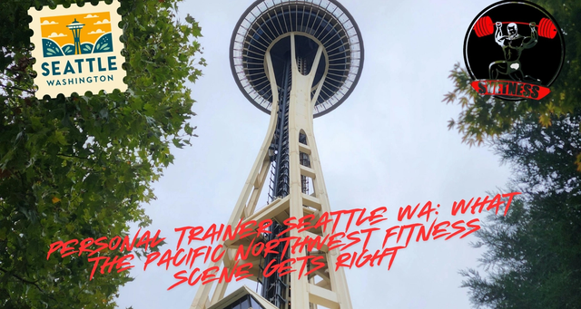 Personal Trainer Seattle WA: What the Pacific Northwest Fitness Scene Gets Right
