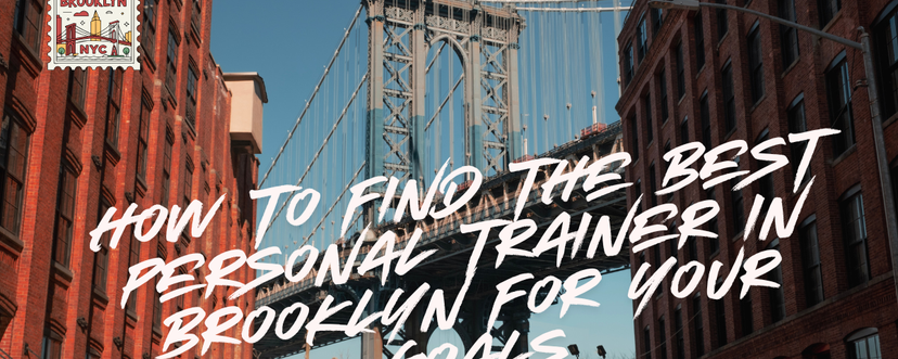 How to Find the Best Personal Trainer in Brooklyn for Your Goals
