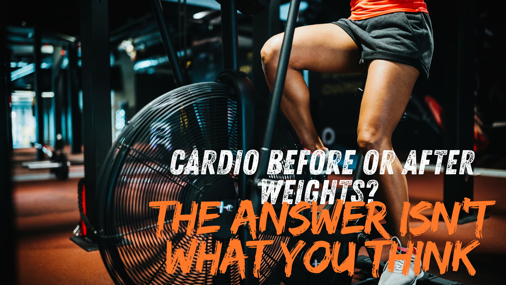 Cardio Before or After Weights? The Answer Isn't What You Think
