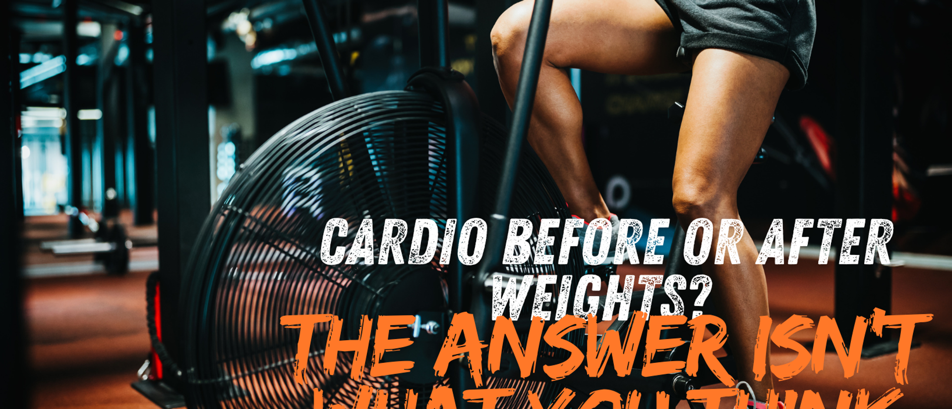 Cardio Before or After Weights? The Answer Isn't What You Think