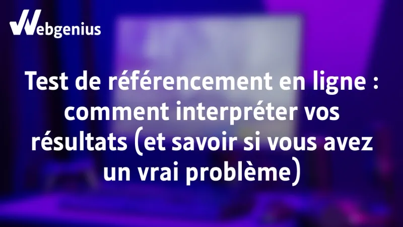 Test de référencement en ligne, comment interpréter vos résultats