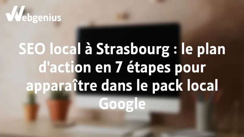 SEO local à Strasbourg le plan d'action à 7 étapes