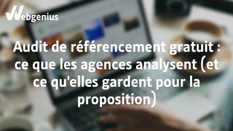Audit de référencement gratuit, ce que les agences analysent vraiment