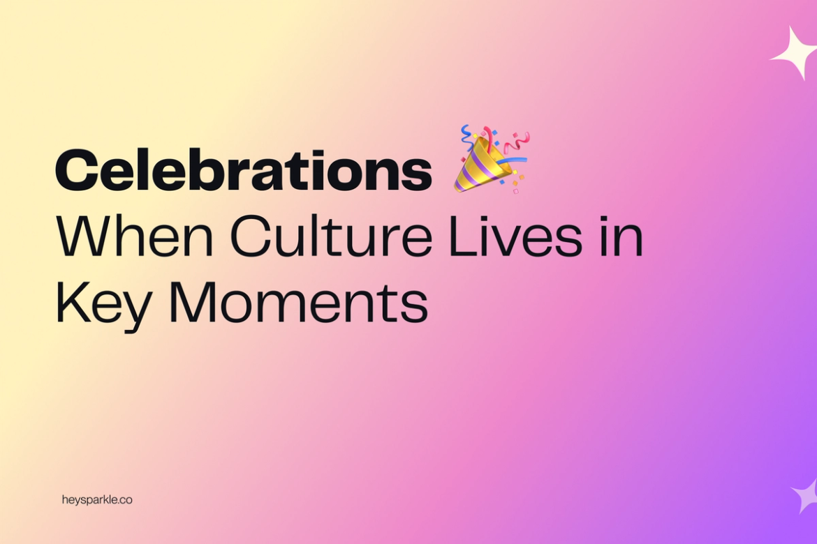 Celebrations: When Culture Lives in Key Moments