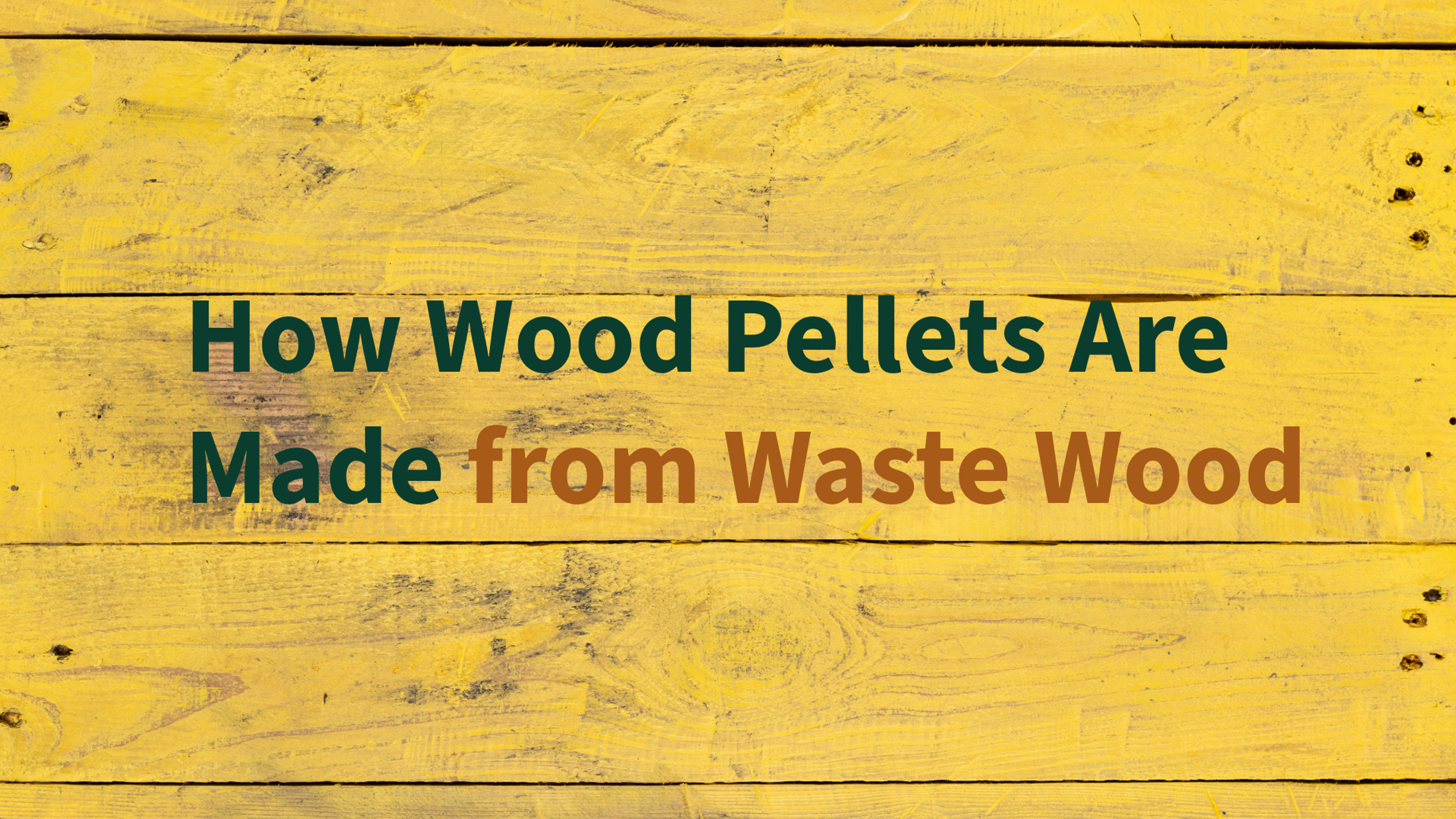 How Wood Pellets Are Made from Waste Wood A Beginner Friendly Guide