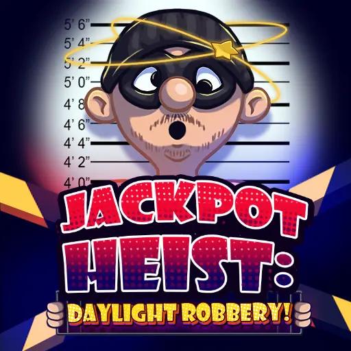 JACKPOT HEIST: DAYLIGHT ROBBERY!