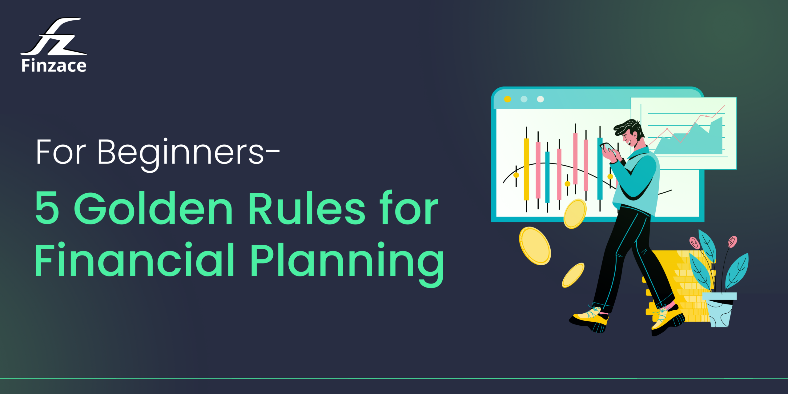 For Beginners- 5 Golden Rules for Financial Planning