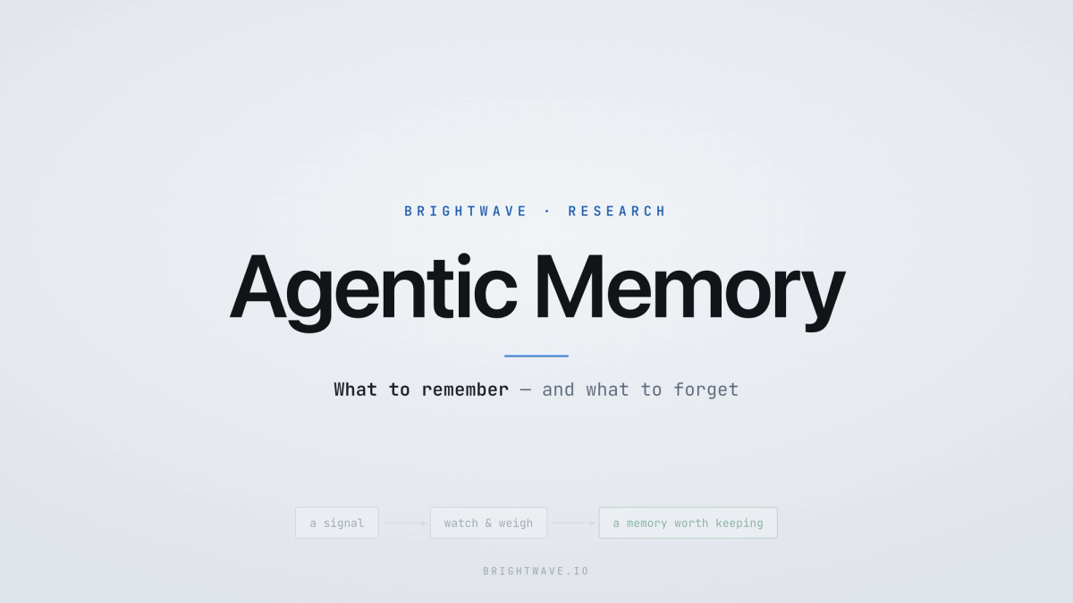 Agentic Memory — what to remember, and what to forget.
