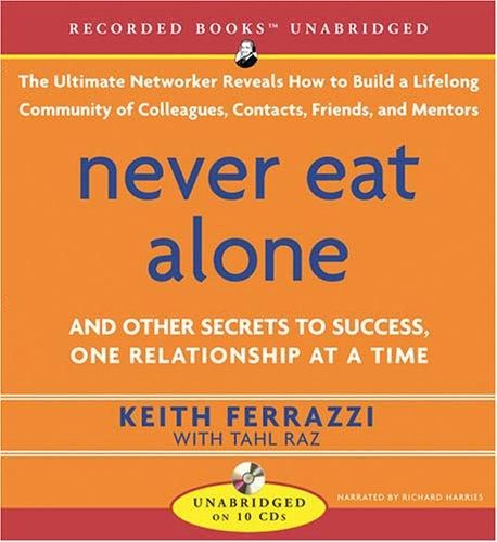 Never Eat Alone: And Other Secrets to Success, One Relationship at a Time Cover