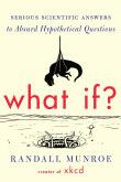 What If?: Serious Scientific Answers to Absurd Hypothetical Questions Cover
