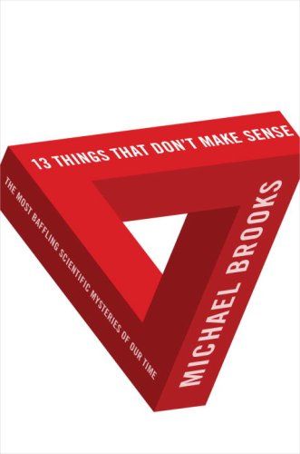 13 Things That Don't Make Sense: The Most Baffling Scientific Mysteries of Our Time Cover